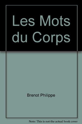 Les Mots du corps : Guide psychosomatique