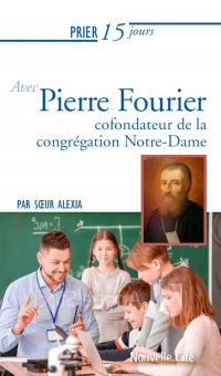 Prier 15 Jours avec le Pere Fourier