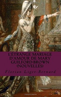 L'étrange Mariage d'Amour de Mary Guilford-Brown: Nouvelles