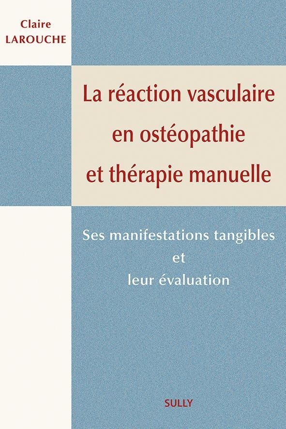 La réaction vasculaire en ostéopathie et en thérapie manuelle : Ses manifestations tangibles et leur évaluation