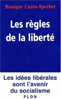 Les règles de la liberté : Les idées libérales sont l'avenir du socialisme