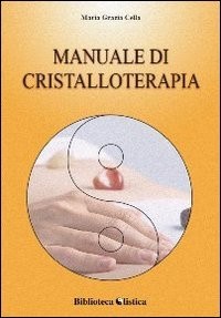 Manuale di cristalloterapia [9788872737163]