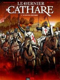 Le Dernier Cathare Tome 2 - Le Sang des hérétiques