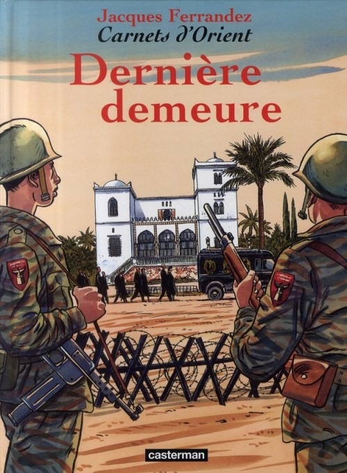Carnets d'Orient, Tome 9 : Dernière demeure