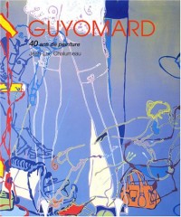 Gérard Guyomard : 40 ans de peinture