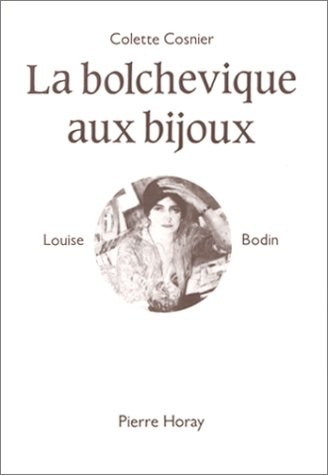 La Bolchevique aux bijoux : Louise Bodin