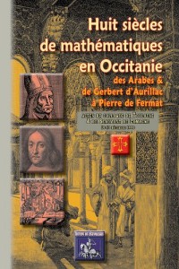 Huit siècles de mathématiques en Occitanie : De Gerbert et des Arabes à Fermat