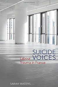 Suicide Voices: Labour Trauma in France