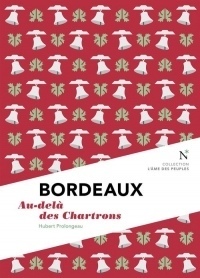 Bordeaux : Au-delà des Chartrons : L'Âme des Peuples