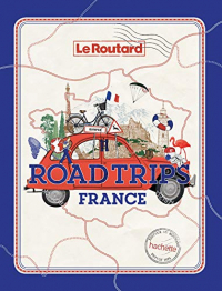 Road trips France: Sur les plus belles routes de France