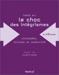 Le Choc des intégrismes : Croisades, djihad et modernité