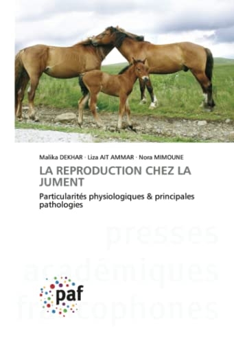 LA REPRODUCTION CHEZ LA JUMENT: Particularités physiologiques & principales pathologies