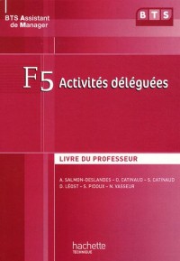 F5 Activités déléguées BTS Assistant de Manager : Livre du professeur (1Cédérom)