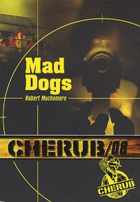 Cherub, Tome 8 : Mad dogs