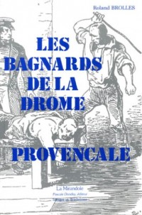 les bagnards de la Drôme provençale