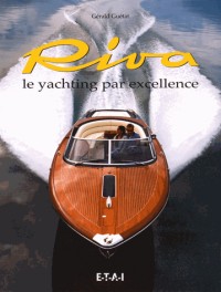 Riva : Le yachting par excellence