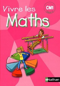 Vive les maths CM1, cycle 3 : Livre de l'élève