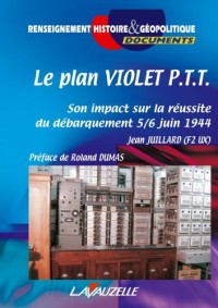 Le plan violet PTT, son impact sur le debarquement 5/6 juin 1944