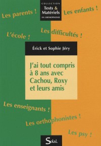 J'ai tout compris à 8 ans avec Cachou, Roxy et leurs amis : Recueil de fiches en français et en mathématiques à l'attention des éducateurs, ... présentant des troubles d'apprentissage