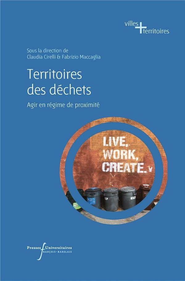 Territoires des déchets: Agir en régime de proximité