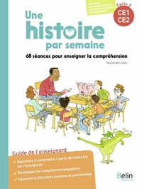 Une histoire par semaine: 68 séances pour enseigner la compréhension