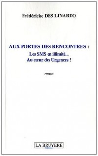 Aux portes des rencontres : les SMS en illimité... Au coeur des Urgences !