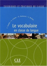 Le vocabulaire en classe de langue - Techniques et pratiques de classe - Livre