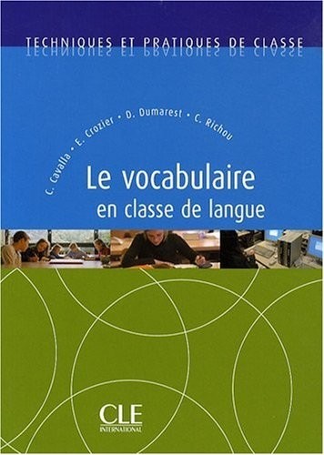 Le vocabulaire en classe de langue - Techniques et pratiques de classe - Livre