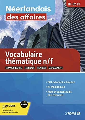 Néerlandais des affaires - volume 1: Vocabulaire thématique n/f B1-B2-C1