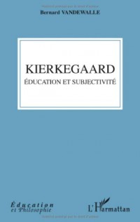 Kierkegaard éducation et subjectivité