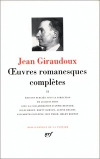 Giraudoux : Oeuvres romanesques complètes, tome 2
