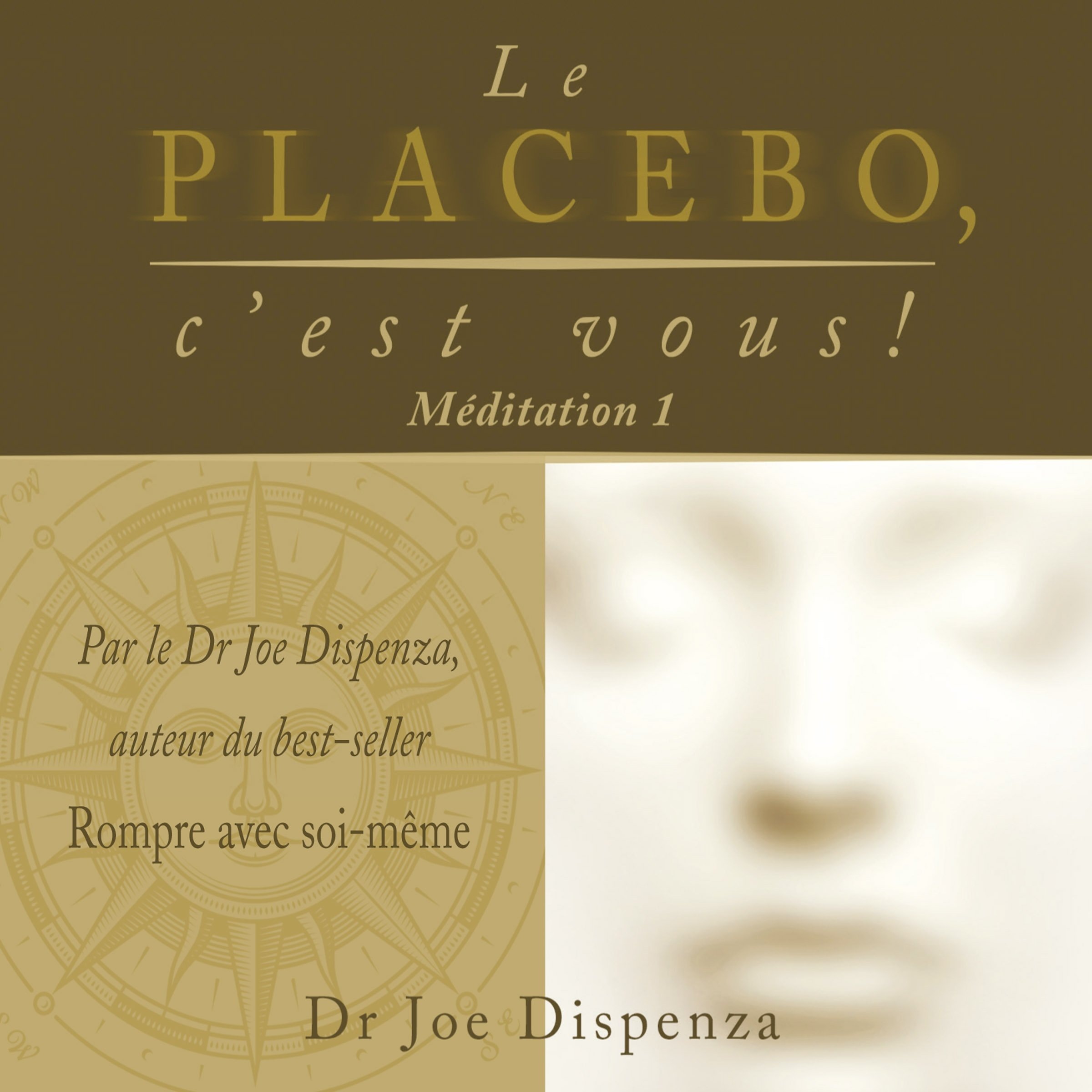 Le placebo, c'est vous ! Méditation 1
