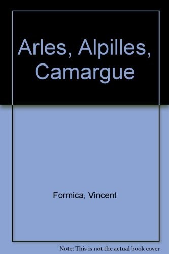 Arles, Alpilles, Camargue