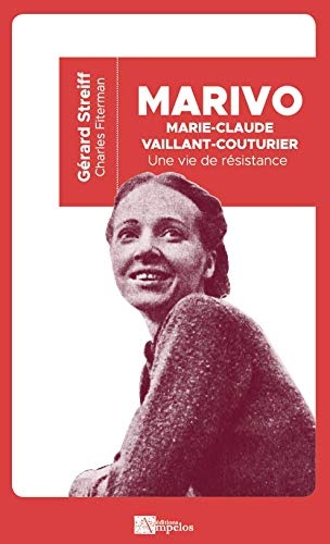 MARIVO, MARIE-CLAUDE VAILLANT-COUTURIER: Une vie de résistance