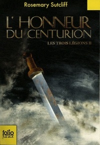Les trois légions, tome 2 : L'honneur du centurion