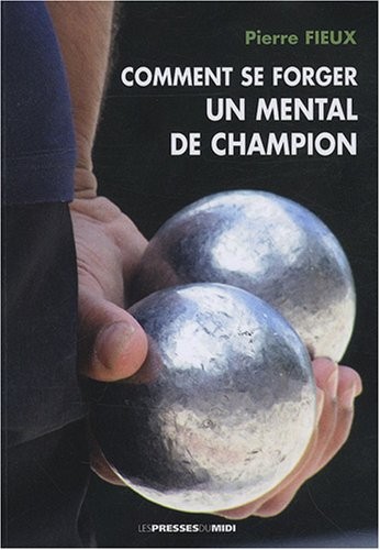 COMMENT SE FORGER UN MENTAL DE CHAMPION