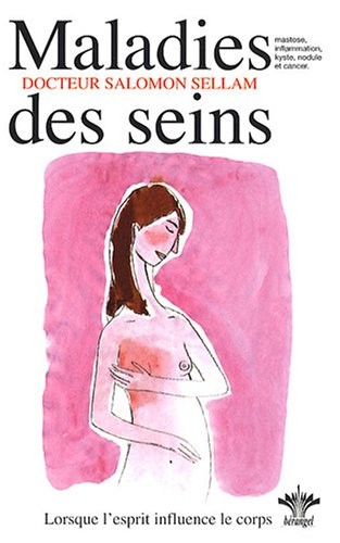L'encyclopédie Bérangel des états d'âme à l'origine de nos maladies, tome 2 : Les maladies des seins