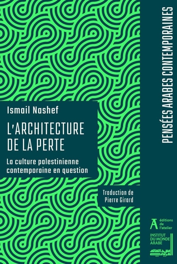 L'architecture de la perte - La culture palestinienne contem