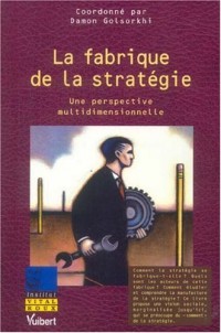 La fabrique de la stratégie : Une perspective multidimensionnelle