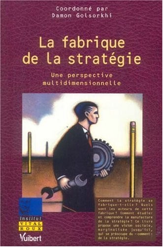 La fabrique de la stratégie : Une perspective multidimensionnelle