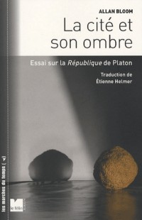 La cité et son ombre : Essai sur la République de Platon