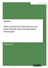 Ethno-Comedy bei Faisal Kawusi. Das humoristische Spiel mit ethnischen Stereotypen