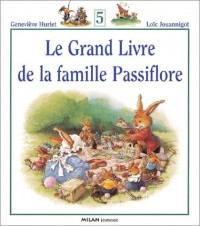 Le Grand Livre de la famille Passiflore, tome 5