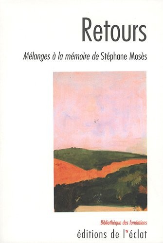 Retours. Mélanges à la mémoire de Stéphane Mosès