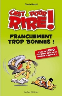 C'est pour rire vol 4, Franchement trop bonnes !