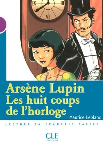 Arsène Lupin, Les huit coups de l'horloge - Niveau 1 - Lecture Mise en scène - Livre