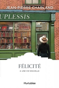 Félicité, Tome 4 : Une vie nouvelle