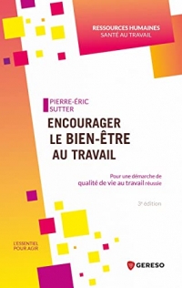 Encourager le bien-être au travail: Pour une démarche de qualité de vie au travail réussie