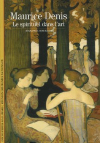 Maurice Denis: Le spirituel dans l'art