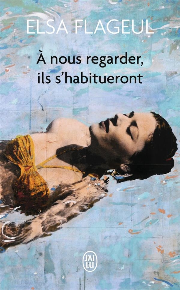 A Nous Regarder, Ils S'Habitueront